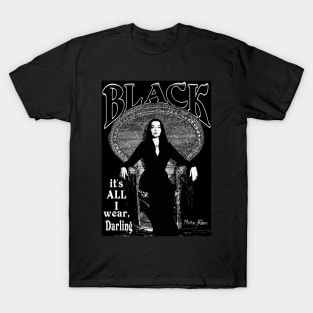 Black. It's All I Wear... T-Shirt